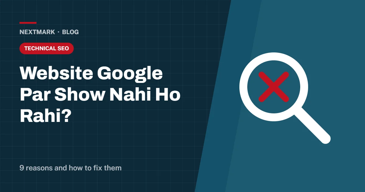 Website Google Par Show Nahi Ho Rahi? 9 Reasons and How to Fix Them